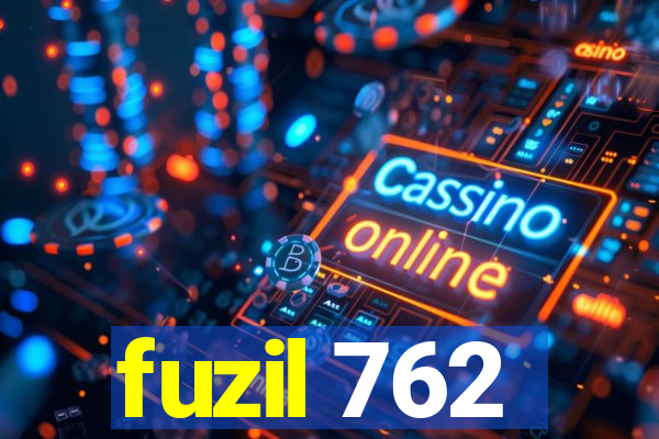 fuzil 762